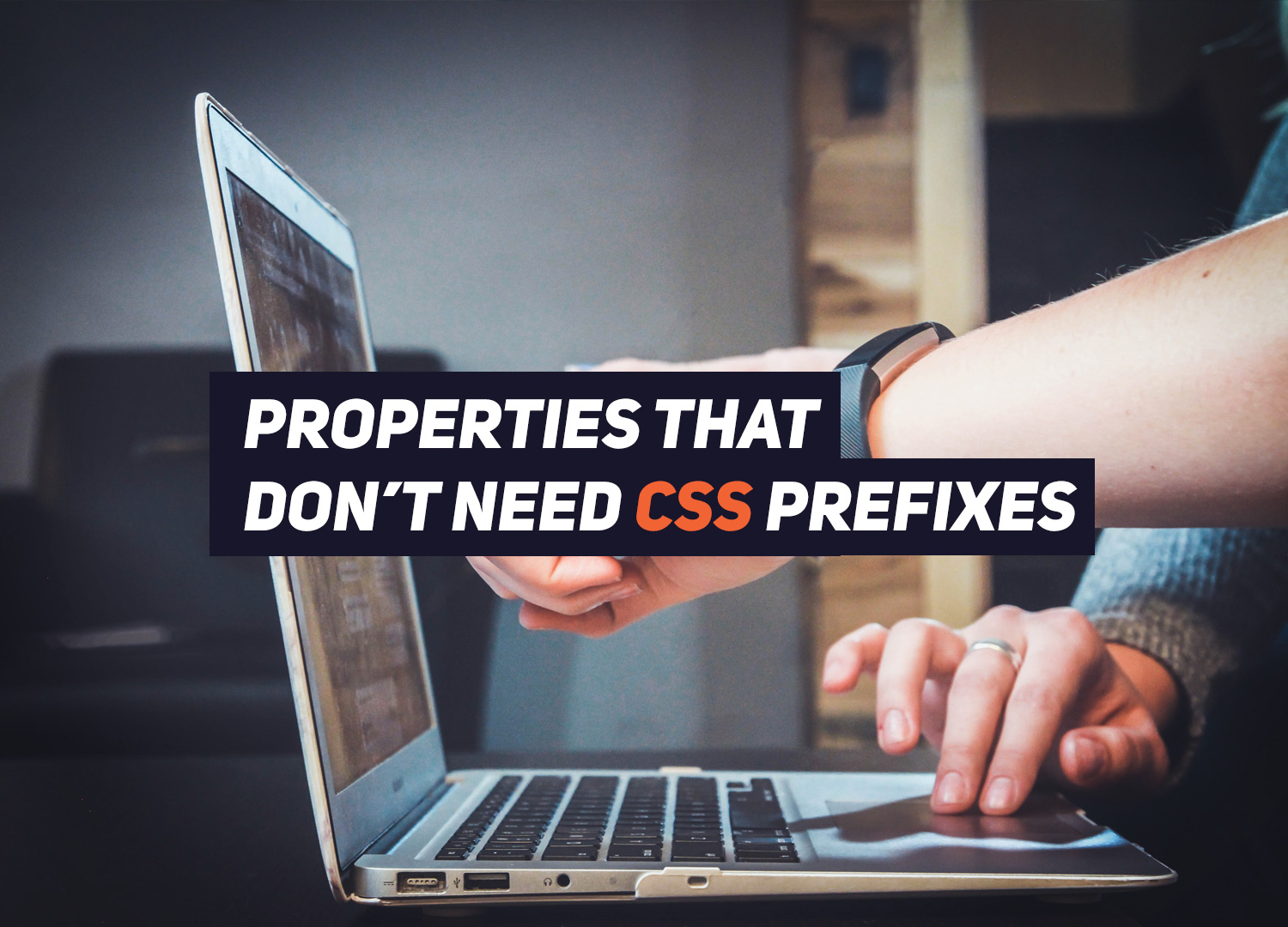 css3-properties-that-no-longer-need-browser-prefixes-renat-galyamov